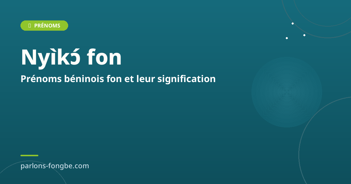 Prénoms béninois fon et leur signification : guide complet