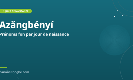 Prénoms fon par jour de naissance : le système azǎngbényí
