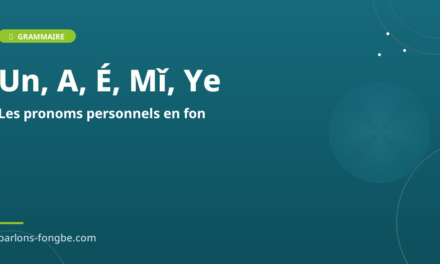 Les Pronoms Personnels en Fongbe