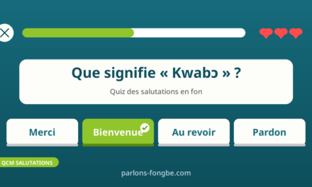 Quiz : testez vos connaissances en salutations fon