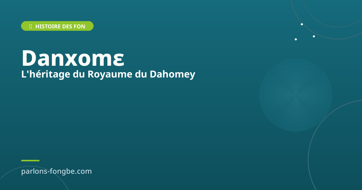 L&rsquo;héritage du Royaume de Danxomɛ