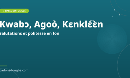 Salutations et Politesse en Fongbe