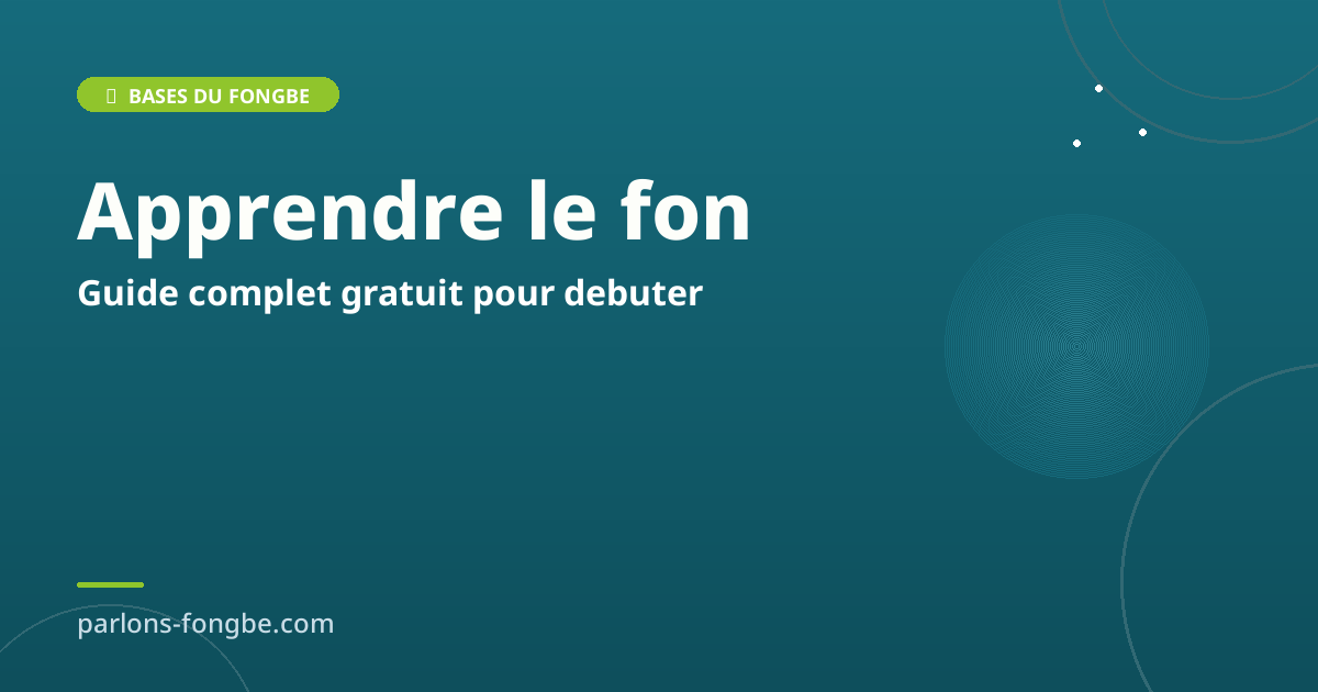 Apprendre le fon gratuitement : le guide complet pour débuter