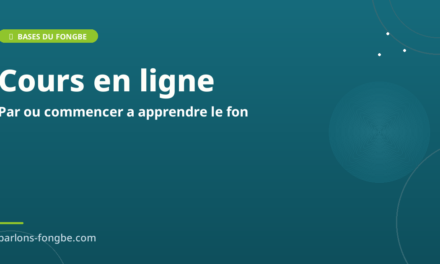 Cours de fongbe en ligne : par où commencer ?