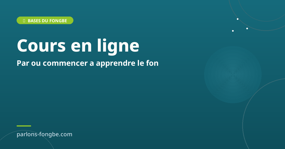 Cours de fongbe en ligne : par où commencer ?
