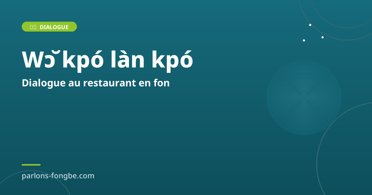 Dialogue au restaurant en fon : commander et apprécier un repas