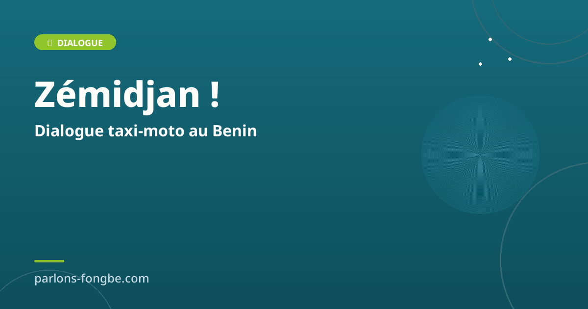 Dialogue chez le zémidjan en fon : prendre un taxi-moto au Bénin