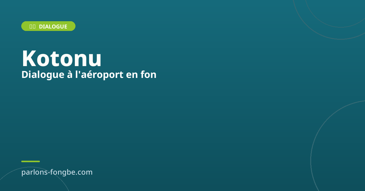 Dialogue à l&rsquo;aéroport de Cotonou en fon : vocabulaire voyage