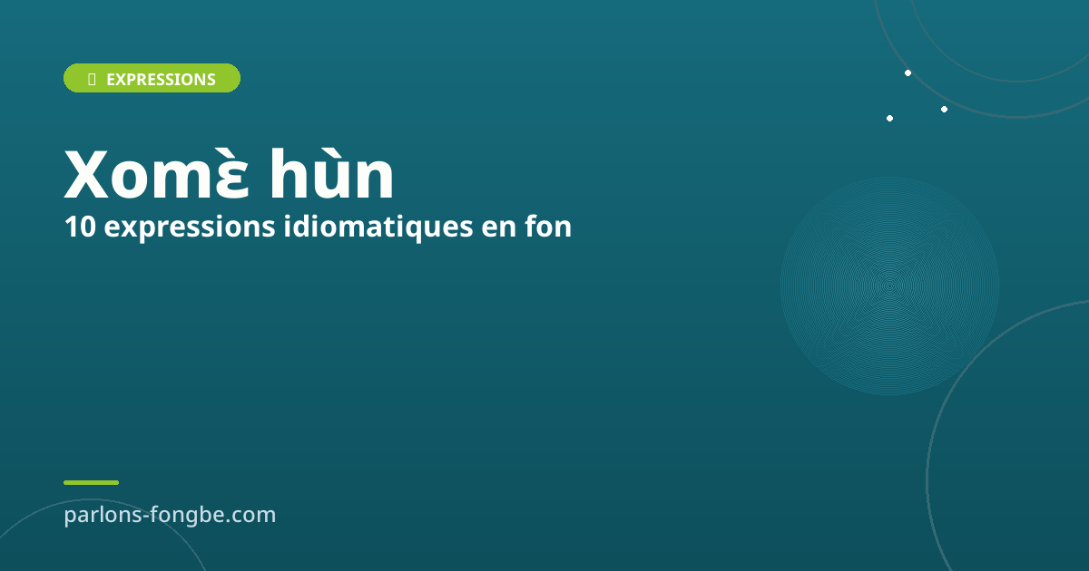 10 expressions idiomatiques en fon et leur vraie signification