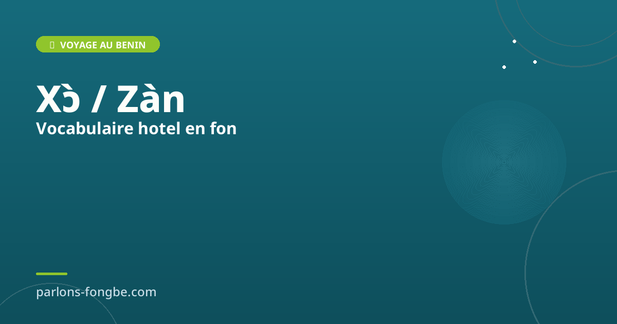 Vocabulaire de l&rsquo;hôtel en fon : séjourner au Bénin