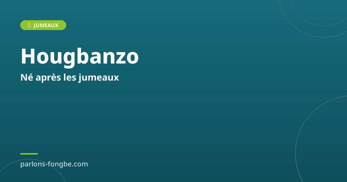 Hougbanzo : le frère ou la sœur après les jumeaux