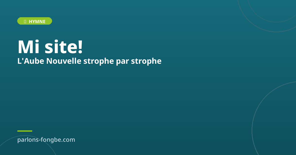 L&rsquo;Aube Nouvelle en fon : traduction strophe par strophe