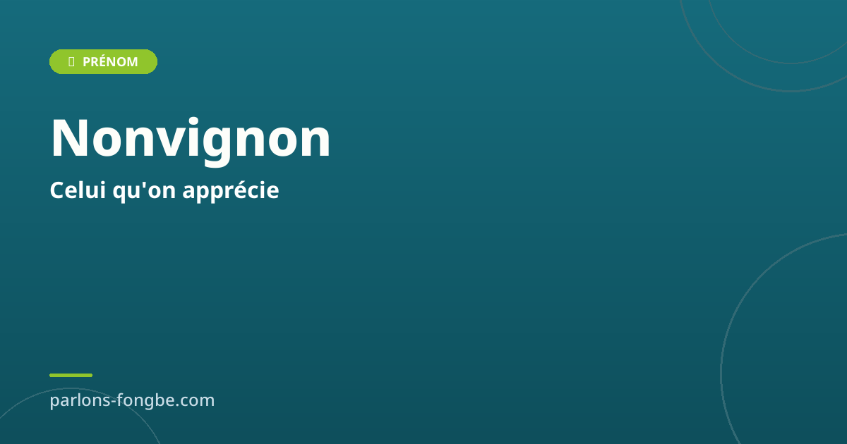 Prénom Nonvignon : signification et tradition béninoise