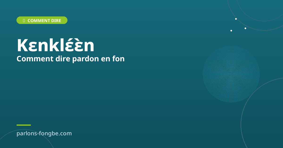 Comment dire pardon en fon : s&rsquo;excuser et demander le passage