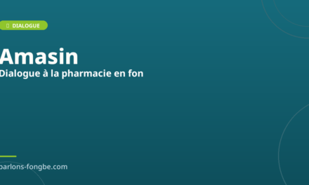 Dialogue à la pharmacie en fon : vocabulaire santé essentiel