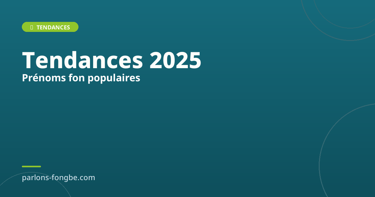 Les prénoms fon les plus populaires en 2025 : tendances béninoises