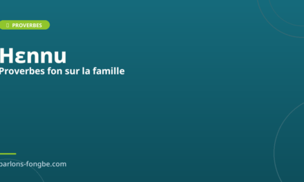 Proverbes fon sur la famille : sagesse ancestrale béninoise