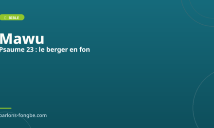Psaume 23 en fon : le Seigneur est mon berger traduit