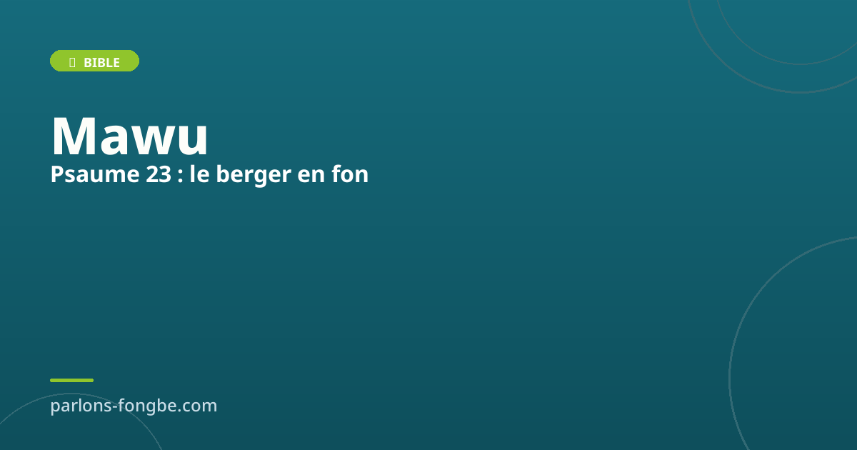 Psaume 23 en fon : le Seigneur est mon berger traduit