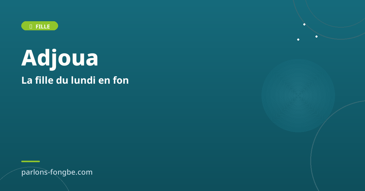 Prénom Adjoua : la fille du lundi en fon