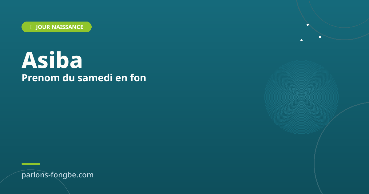 Prénoms fon pour un enfant né un samedi : Asiba et variantes