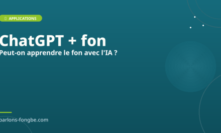 ChatGPT et le fon : peut-on l&rsquo;utiliser pour apprendre la langue ?