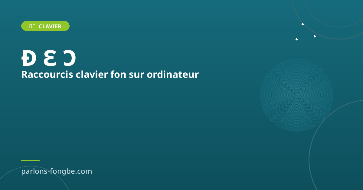 Les raccourcis clavier pour taper les caractères fon sur ordinateur
