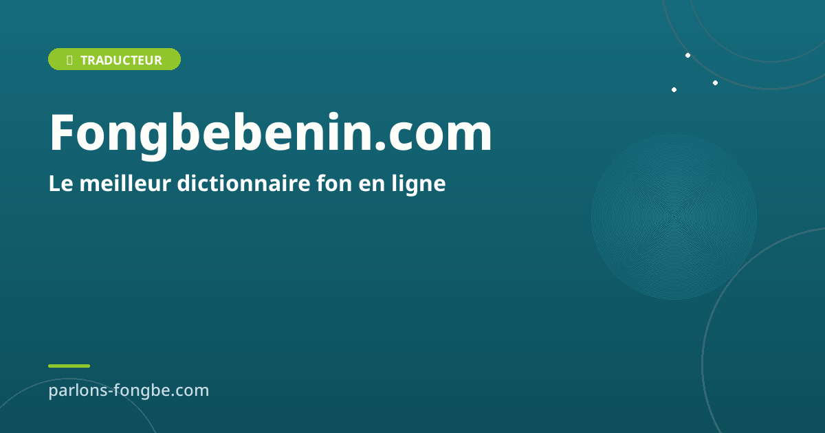 Traduire avec fongbebenin.com : guide du meilleur dictionnaire en ligne