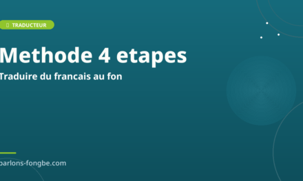 Traduire une phrase du français au fon : méthode et pièges