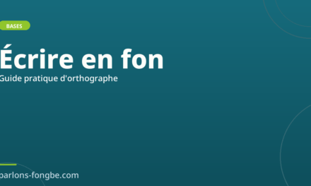 Écrire en fon : guide pratique pour bien orthographier