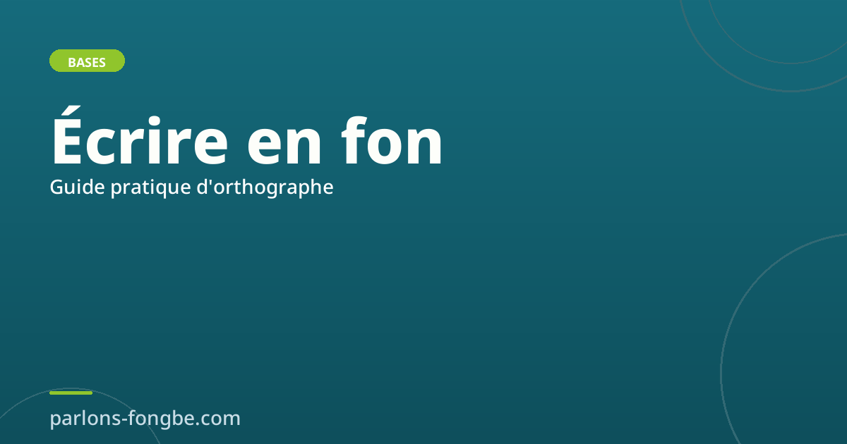 Écrire en fon : guide pratique pour bien orthographier