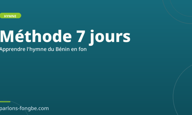 Apprendre l&rsquo;hymne du Bénin en fon : méthode 7 jours