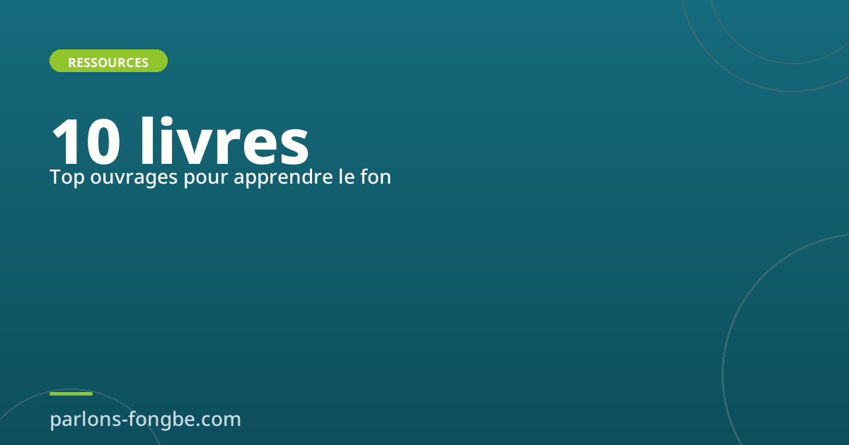 Livres pour apprendre le fon : top 10 ouvrages essentiels
