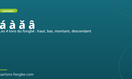 Les 4 tons du fongbé : haut, bas, montant, descendant