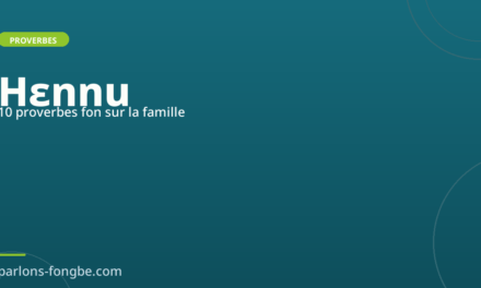 10 proverbes fon sur la famille : sagesse autour du Hɛnnu