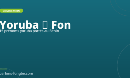 Prénoms yoruba au Bénin : 15 prénoms partagés avec les Fon