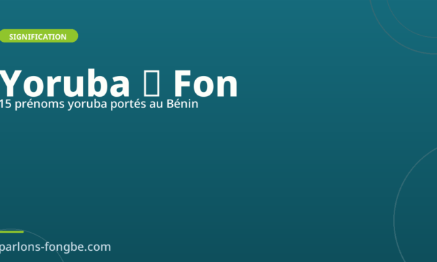 Prénoms yoruba au Bénin : 15 prénoms partagés avec les Fon