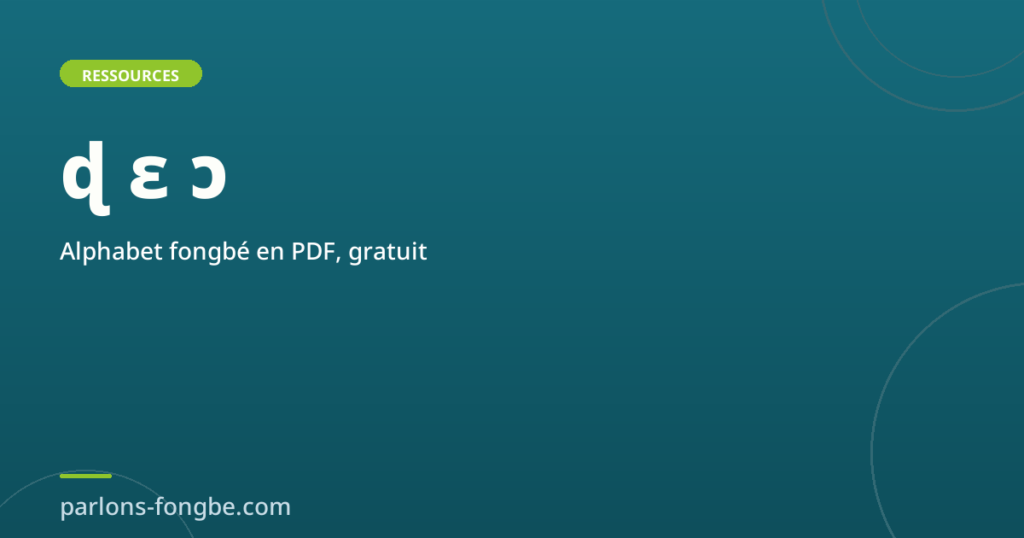 Alphabet fongbé en PDF : la fiche gratuite à imprimer (lettres, voyelles, tons) Article 3957 1024x538
